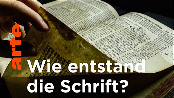 arte™: Wie entstand die Schrifft?