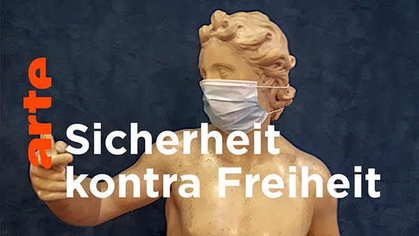 arte™ — Sicherheit & reiheit – Corona: Deutsche, Franzosen und Schweden in der Krise
