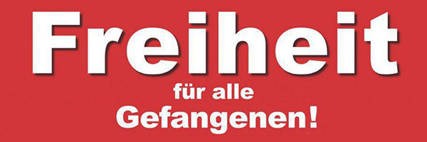 Freiheit für alle Gefangenen!