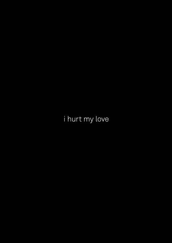 I Hurt My Love