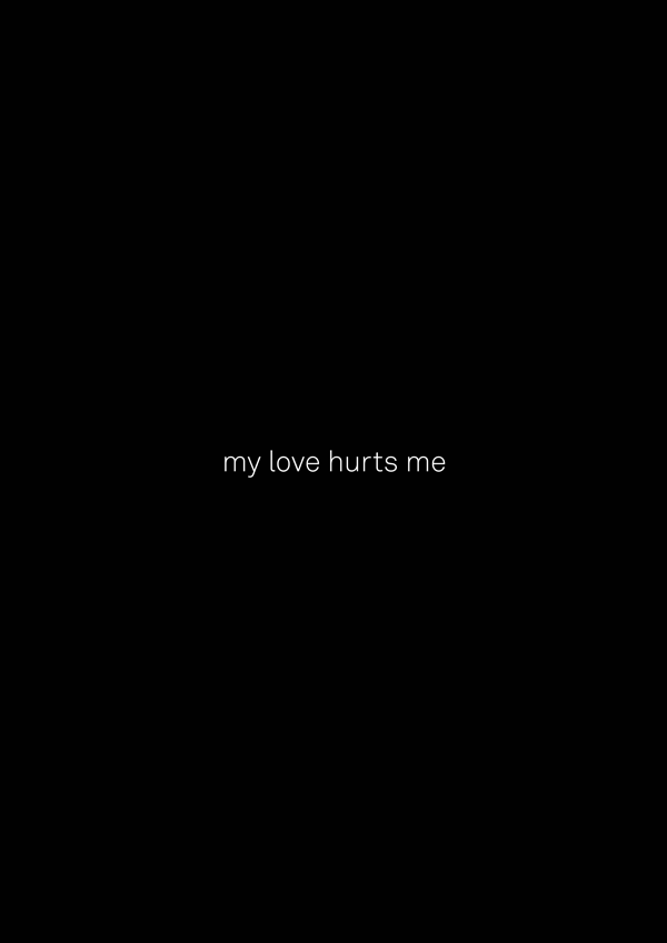 My Love Hurts Me